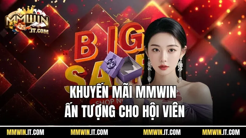 Khuyến Mãi Mmwin - Ẵm Trọn Ưu Đãi Vàng Hot Nhất Năm 2025 2 Các chương trình khuyến mãi Mmwin ấn tượng cho hội viên