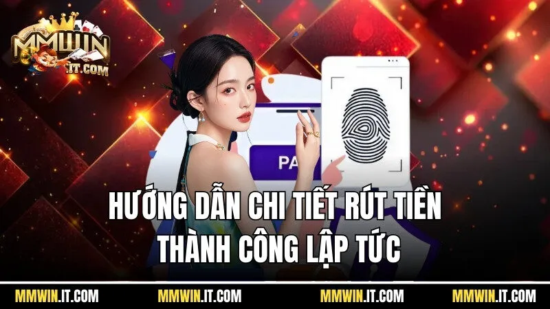 Rút Tiền Mmwin - Cách Nhận Tiền Trong Vài Giây An Toàn Nhất 2 Hướng dẫn chi tiết để rút tiền Mmwin thành công lập tức