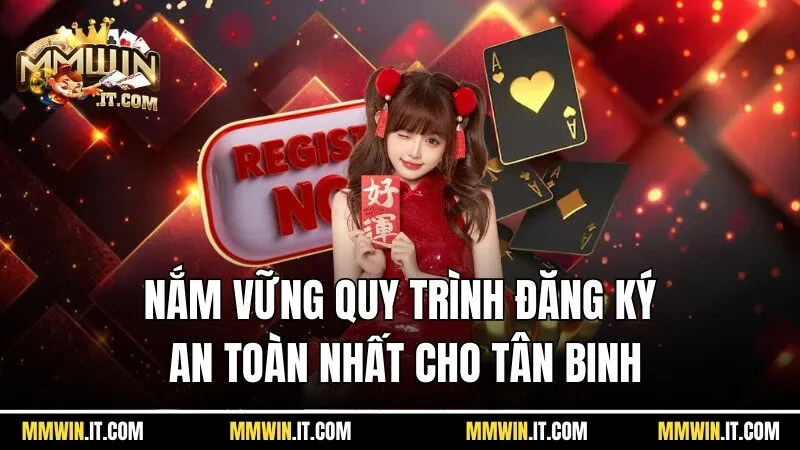 Đăng Ký Mmwin - Quy Trình Ghi Danh Hội Viên Chuẩn Xác 2025 2 Nắm vững quy trình đăng ký Mmwin an toàn nhất cho tân binh